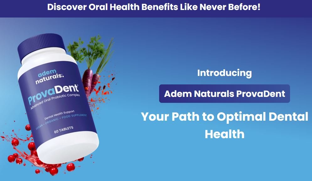 Discover the Oral Health Benefits of ProvaDent! Review Discover The Oral Health Benefits Of ProvaDent Review